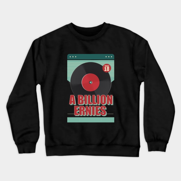 A Billion Ernies Dumpster Generation Crewneck Sweatshirt by okefandi